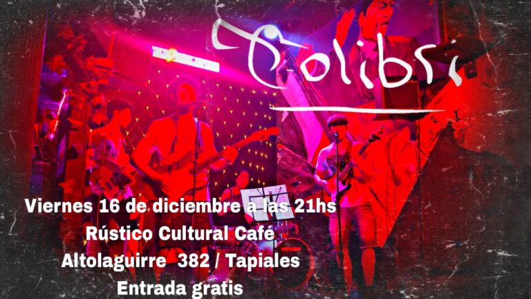 Tapiales: Colibrí tocará en Rústico Cultura Café 