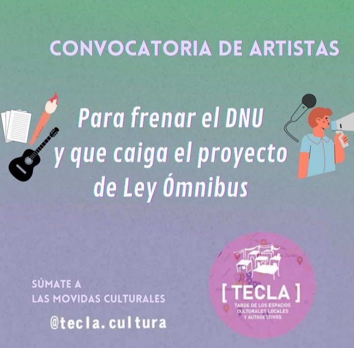 La red cultural TECLA realiza una convocatoria de artistas para manifestarse contra la ley ómnibus y el DNU